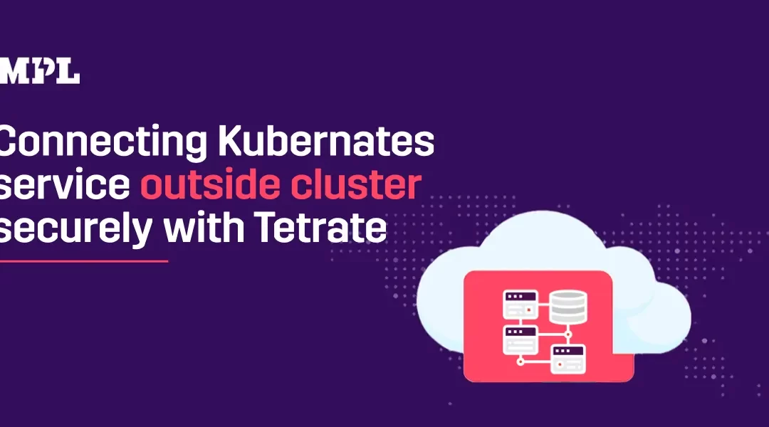 How to Make Your Kubernetes Services Accessible outside Kubernetes with Tetrate